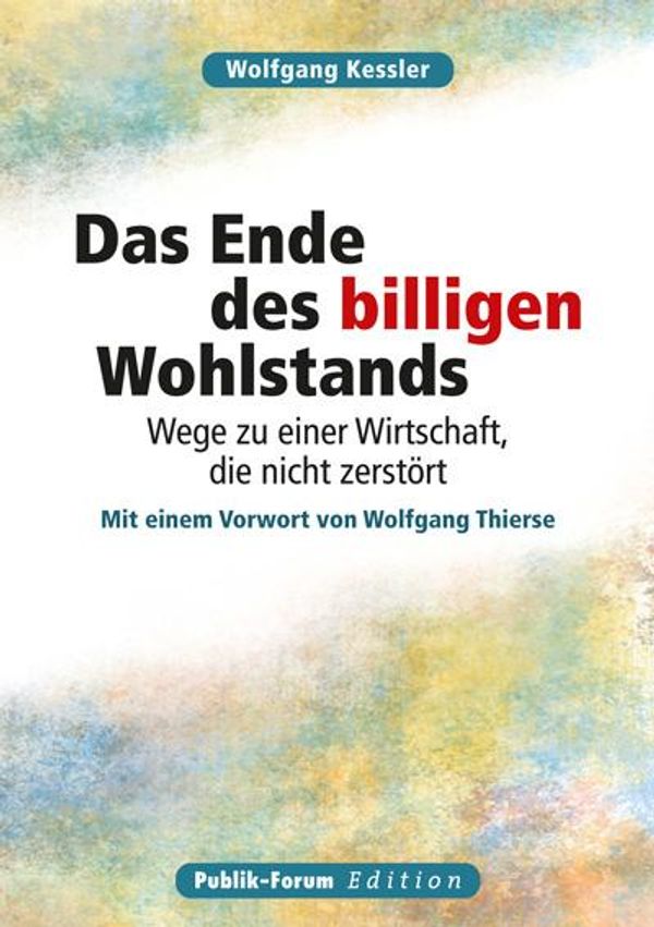 Das Ende des billigen Wohlstands - Wolfgang Kessler (Buch)