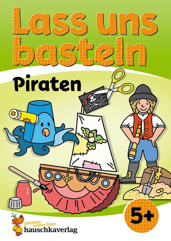 Lass uns basteln - Bastelbuch ab 5 Jahre - Piraten (Buch)