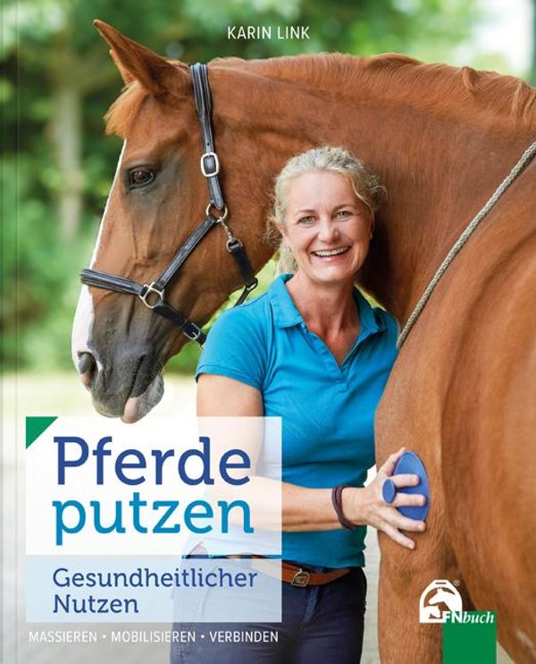 Pferde putzen - Gesundheitlicher Nutzen - Karin Link (Buch)