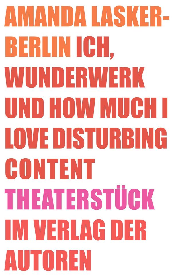 Ich, Wunderwerk und How much I love Disturbing Content (Buch)