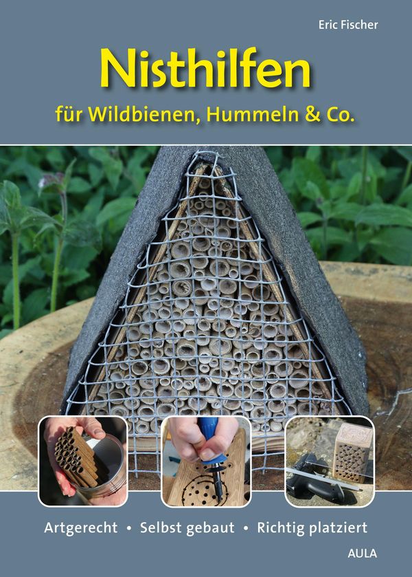 Nisthilfen für Wildbienen, Hummeln & Co. - Eric Fischer (Buch)