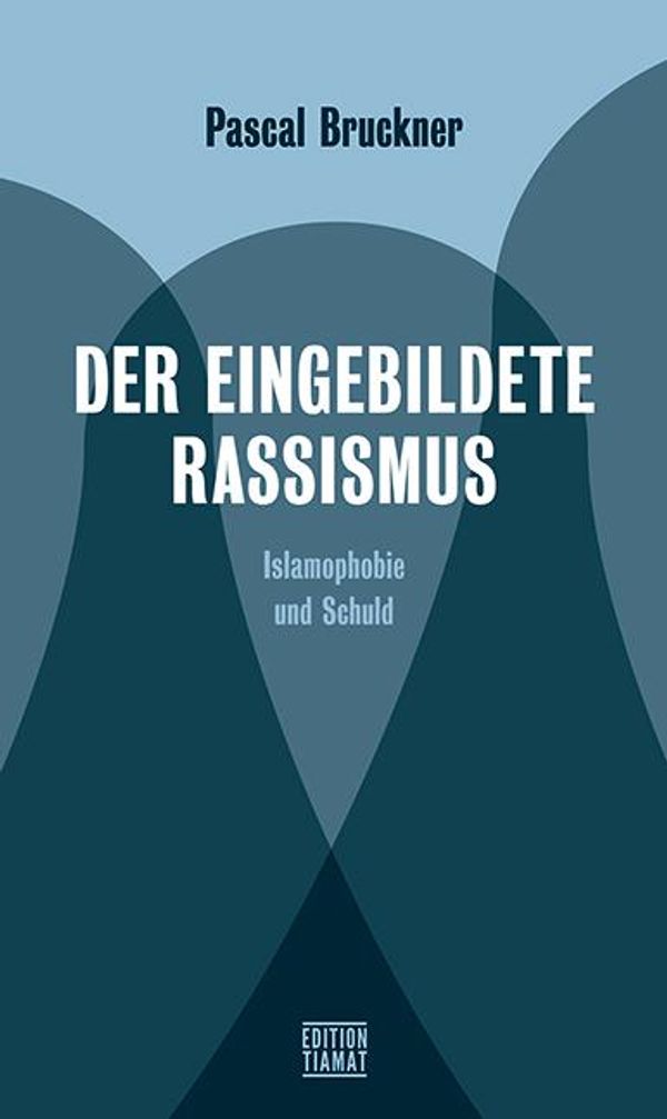 Der eingebildete Rassismus - Pascal Bruckner (Buch)