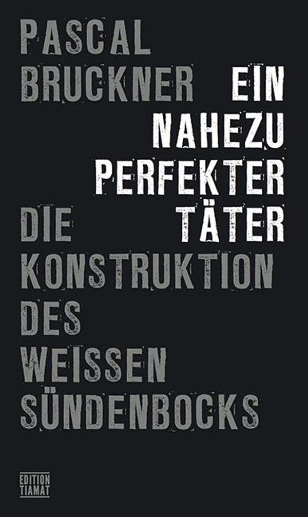 Ein nahezu perfekter Täter - Pascal Bruckner (Buch)