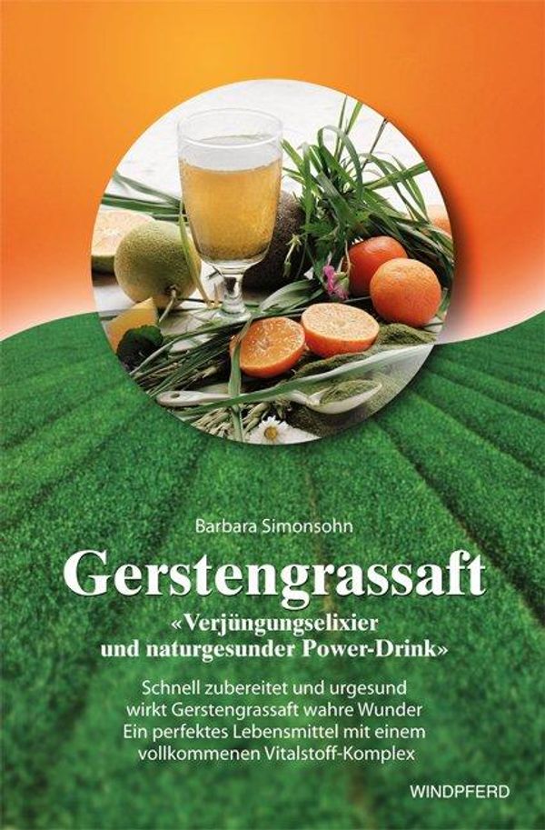 Gerstengrassaft - Barbara Simonsohn (Buch)