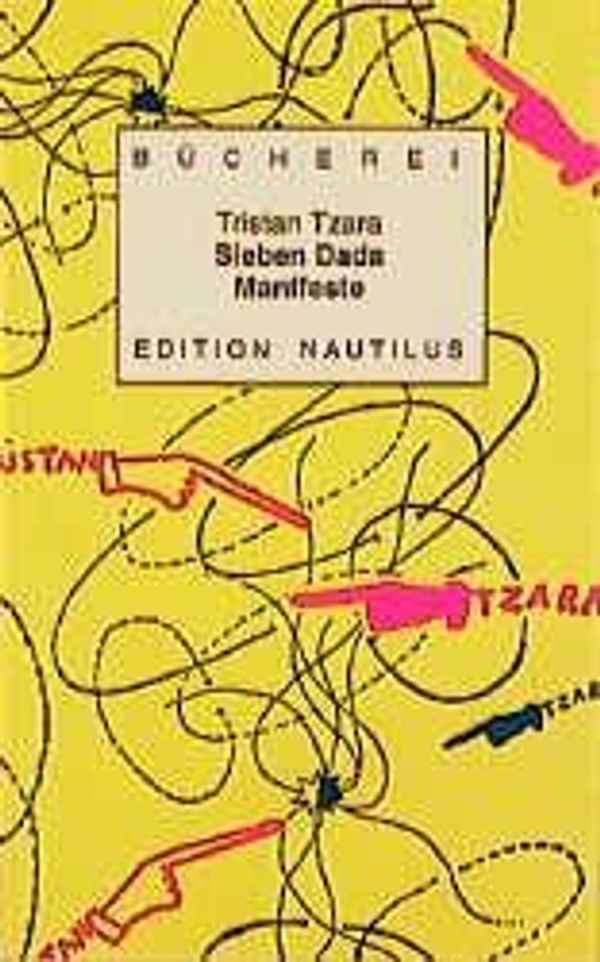 Sieben ( 7) Dada Manifeste - Tristan Tzara (Buch)