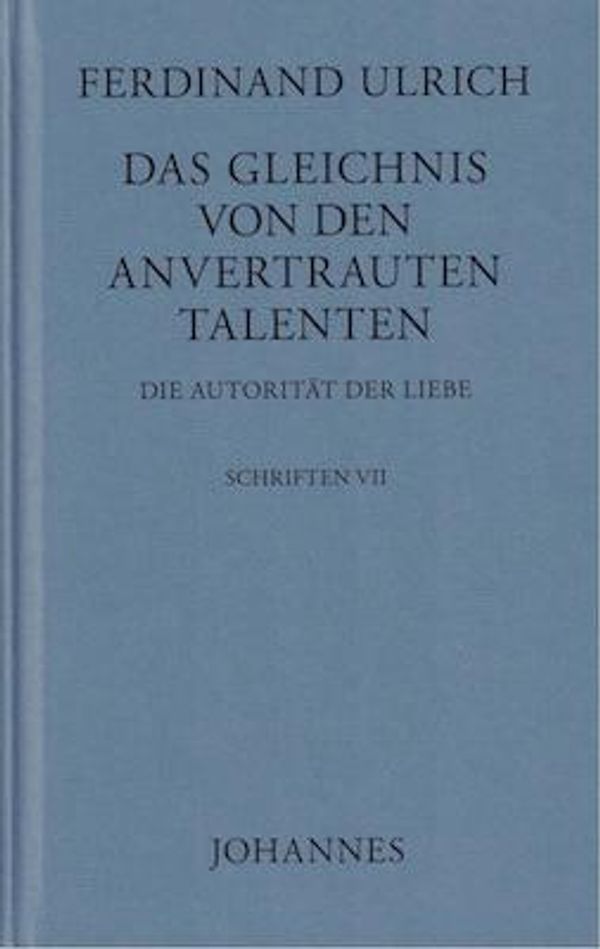 Das Gleichnis von den anvertrauten Talenten - Ferdinand Ulrich (Buch)