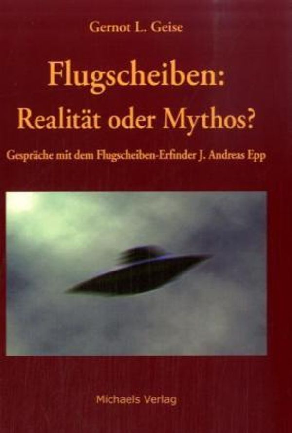 Flugscheiben - Realität oder Mythos - Gernot Geise (Buch)