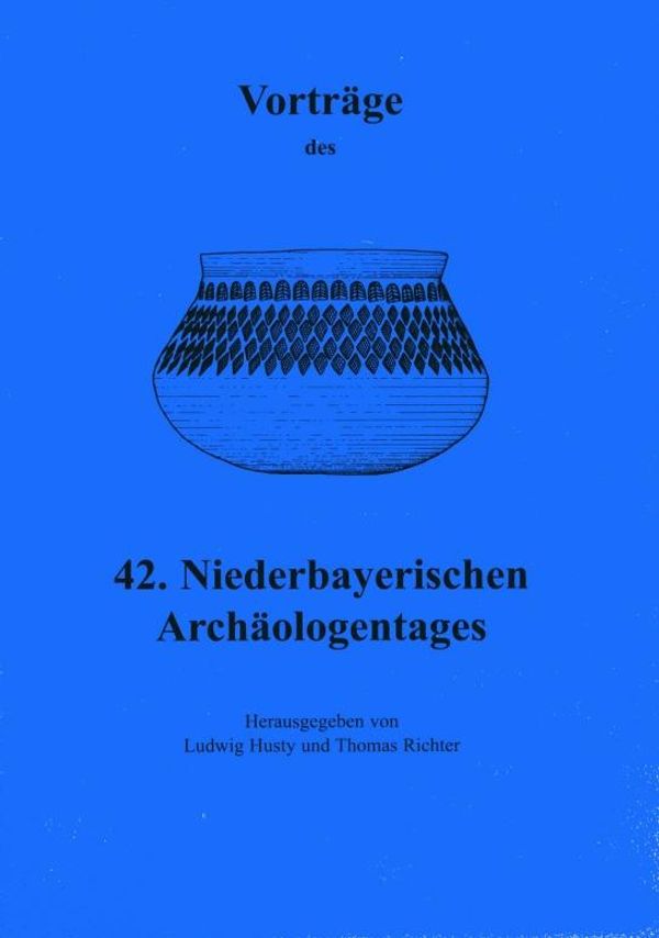 Vorträge des Niederbayerischen Archäologentages / Vorträge des 42. ...