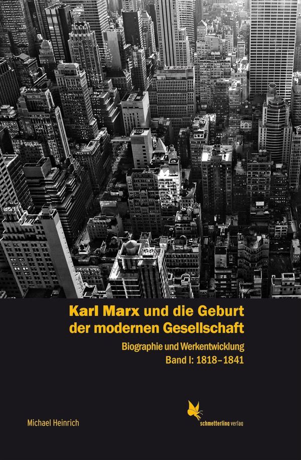 Karl Marx und die Geburt der modernen Gesellschaft Bd. 1, 1818 bis ...