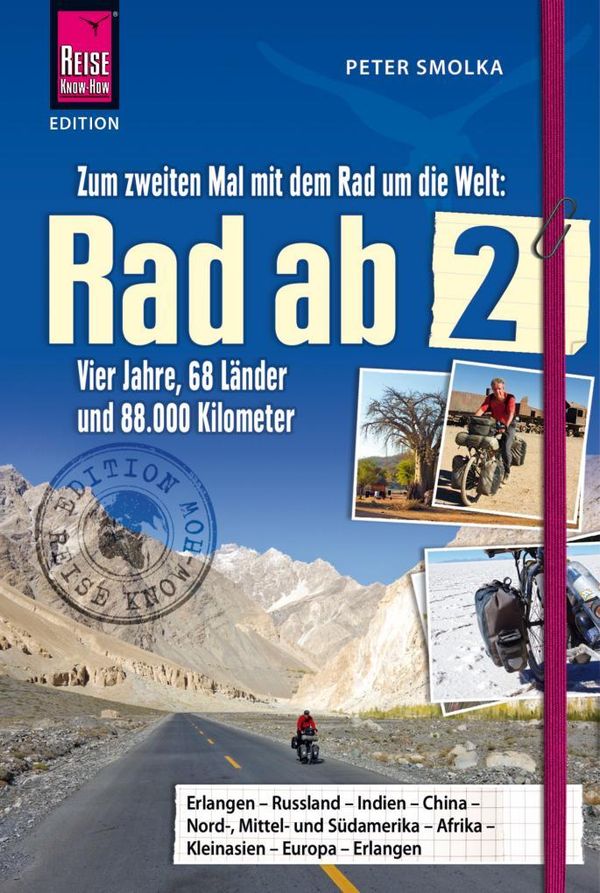 Rad ab 2 - Zum zweiten Mal mit dem Rad um die Welt Vier Jahre, 68 L...