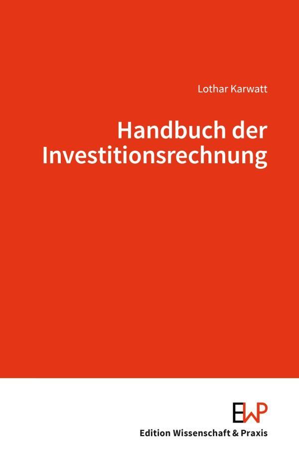 Handbuch der Investitionsrechnung - Lothar Karwatt (Buch)