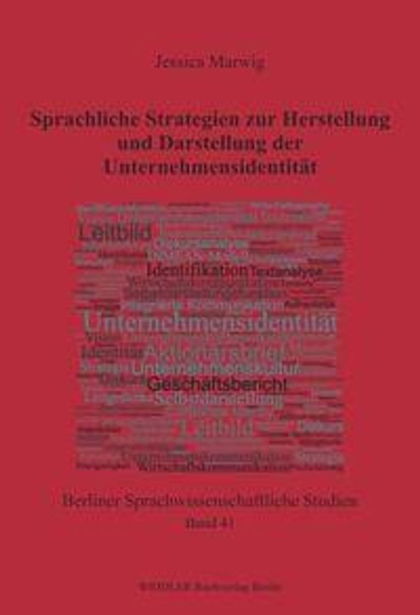 Sprachliche Strategien zur Herstellung und Darstellung der Unterneh...