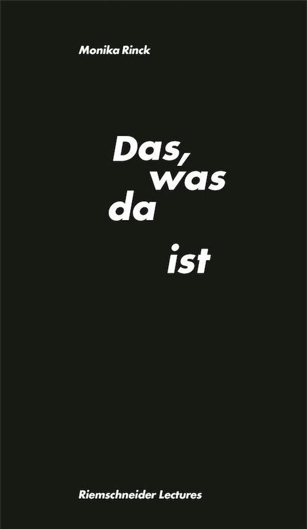 Das, was da ist: Zufall als Verfahren - Monika Rinck (Buch)