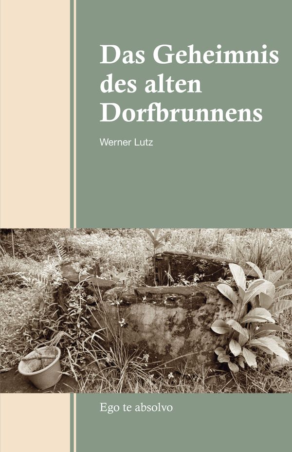 Das Geheimnis des alten Dorfbrunnens - Werner Lutz (Buch)