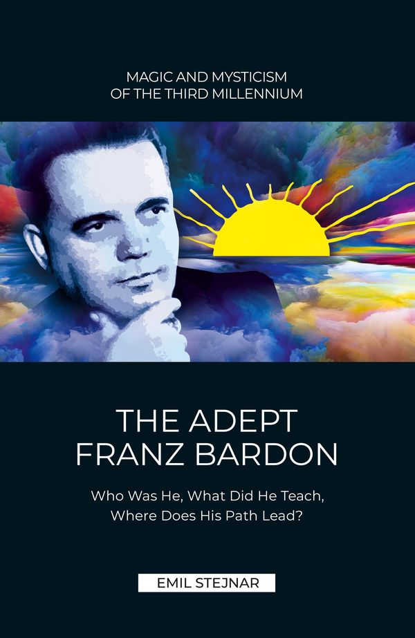 The Adept Franz Bardon - Emil Stejnar (Buch)