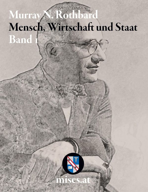Mensch, Wirtschaft und Staat I - Murray N. Rothbard (Buch)