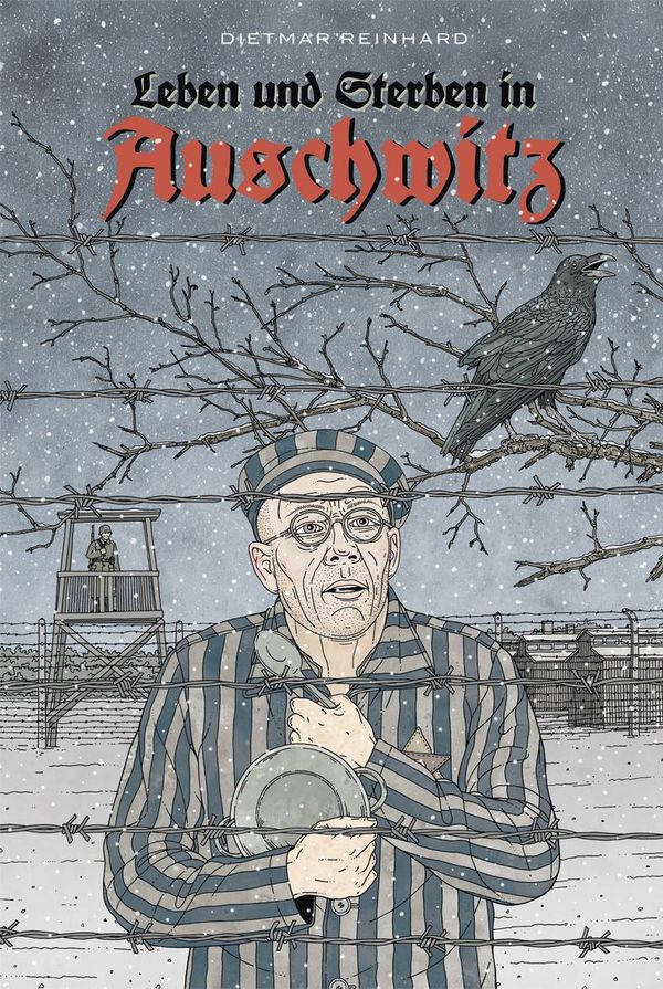 Leben und sterben in Auschwitz - Dietmar Reinhard (Buch)