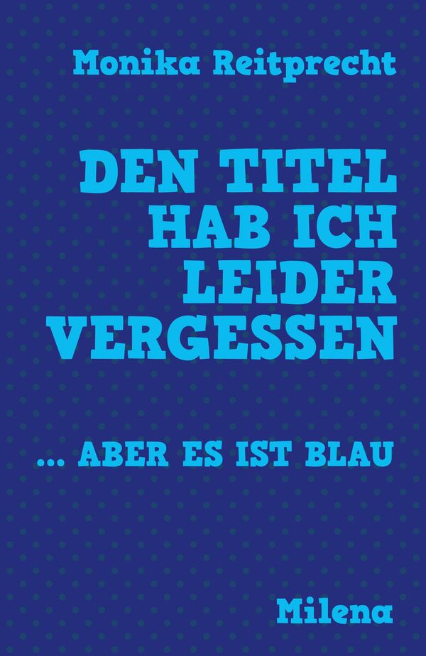 Den Titel hab ich leider vergessen ... aber es ist blau (Buch)