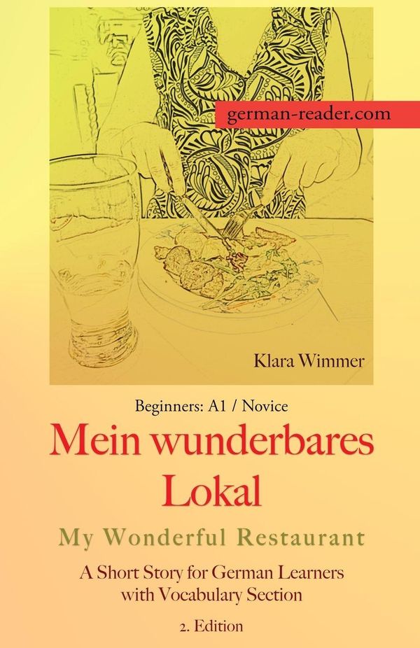 German Reader, Beginners A1/Novice - Mein wunderbares Lokal / My Wo...