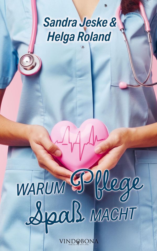 Warum Pflege Spaß macht - Sandra Jeske & Helga Roland (Buch)