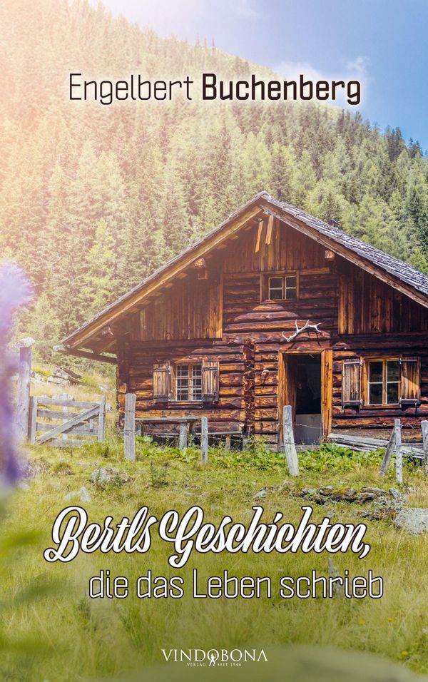 Bertls Geschichten, die das Leben schrieb - Engelbert Buchenberg
