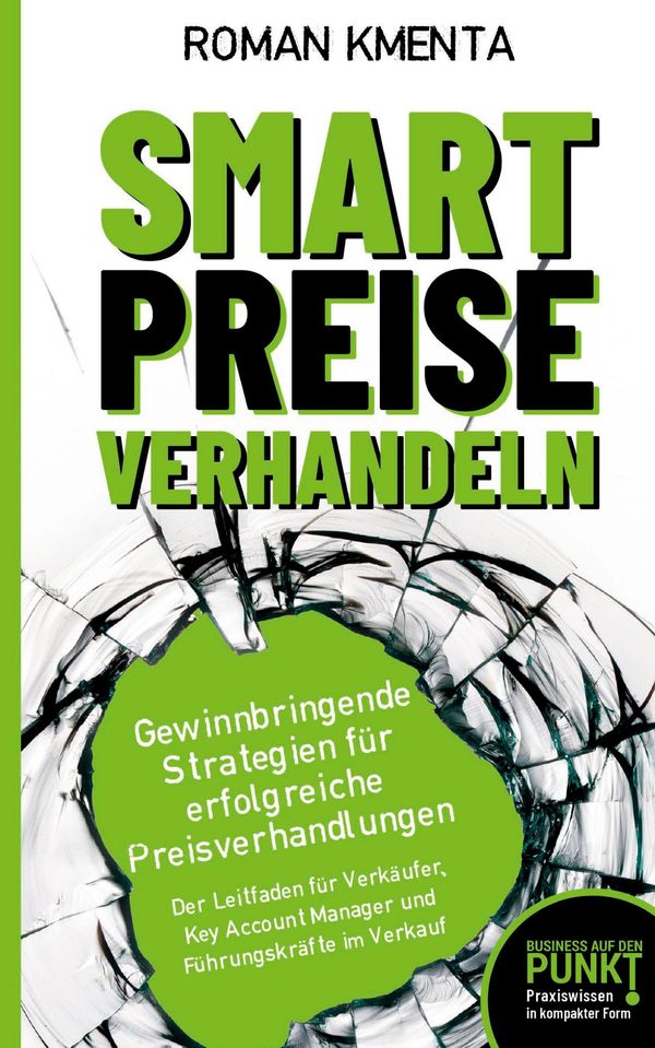 Smart Preise verhandeln - Gewinnbringende Strategien für erfolgreic...