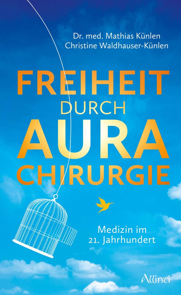 Freiheit durch Aurachirurgie - Mathias Künlen (Buch)