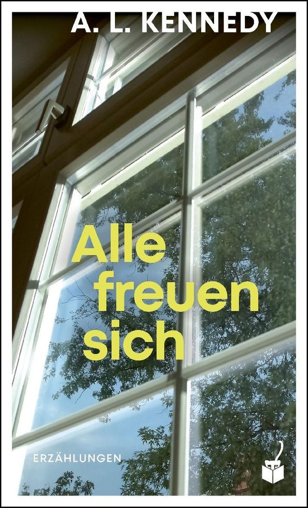 Alle freuen sich - A. L. Kennedy (Buch)