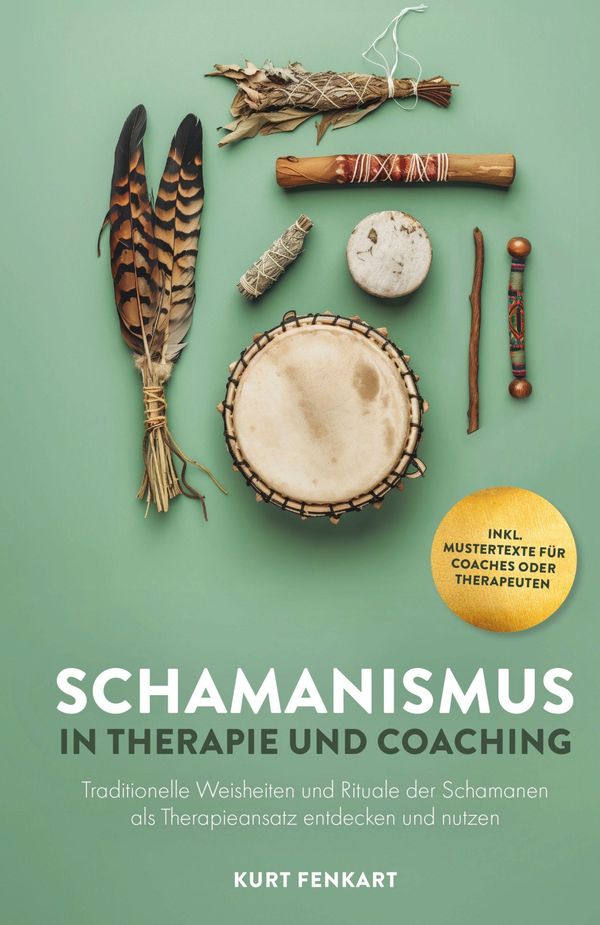 Schamanismus in Therapie und Coaching - Kurt Fenkart (Buch)