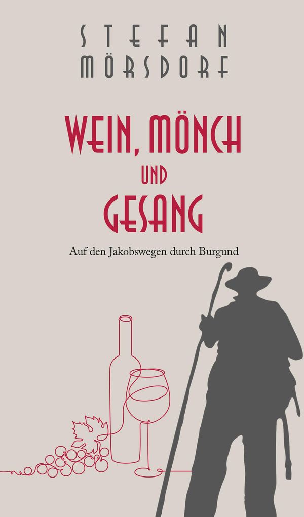 Wein, Mönch und Gesang - Stefan Mörsdorf (Buch)