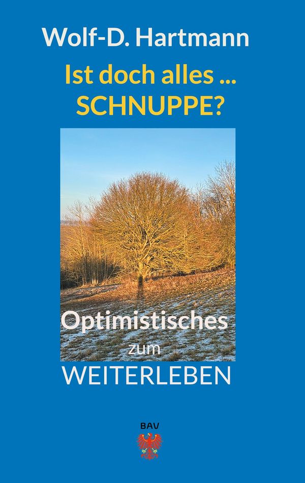 Ist doch alles ... Schnuppe? - Wolf-D. Hartmann (Buch)