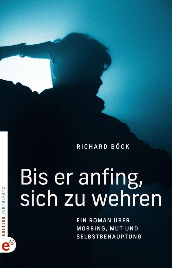 Bis er anfing, sich zu wehren - Richard Böck (Buch)