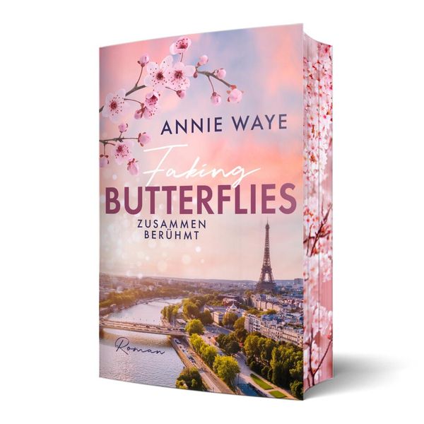 Faking Butterflies: Zusammen berühmt - Annie C. Waye (Buch)