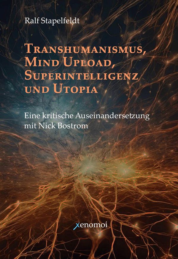 Transhumanismus, Mind Upload, Superintelligenz und Utopia (Buch)