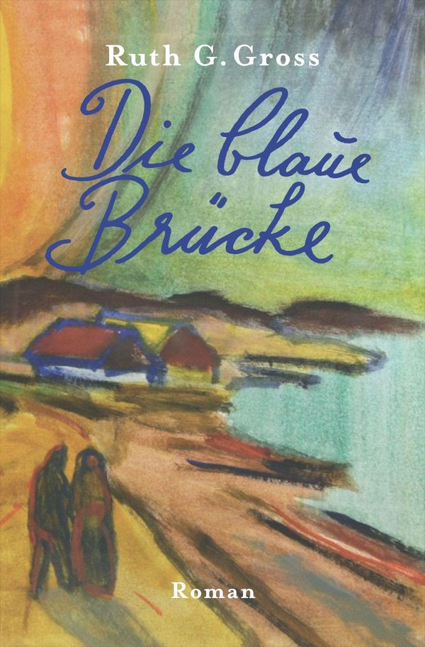 Die blaue Brücke - Ruth G. Gross (Buch)