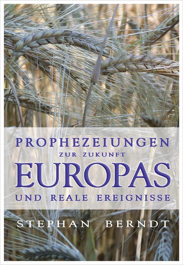 Prophezeiungen zur Zukunft Europas und reale Ereignisse (Buch)