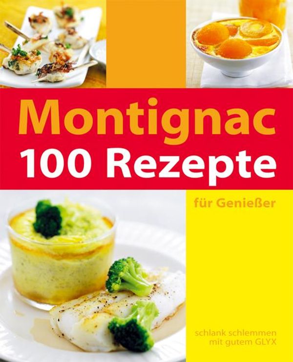 100 Rezepte für Genießer - Michel Montignac (Buch)