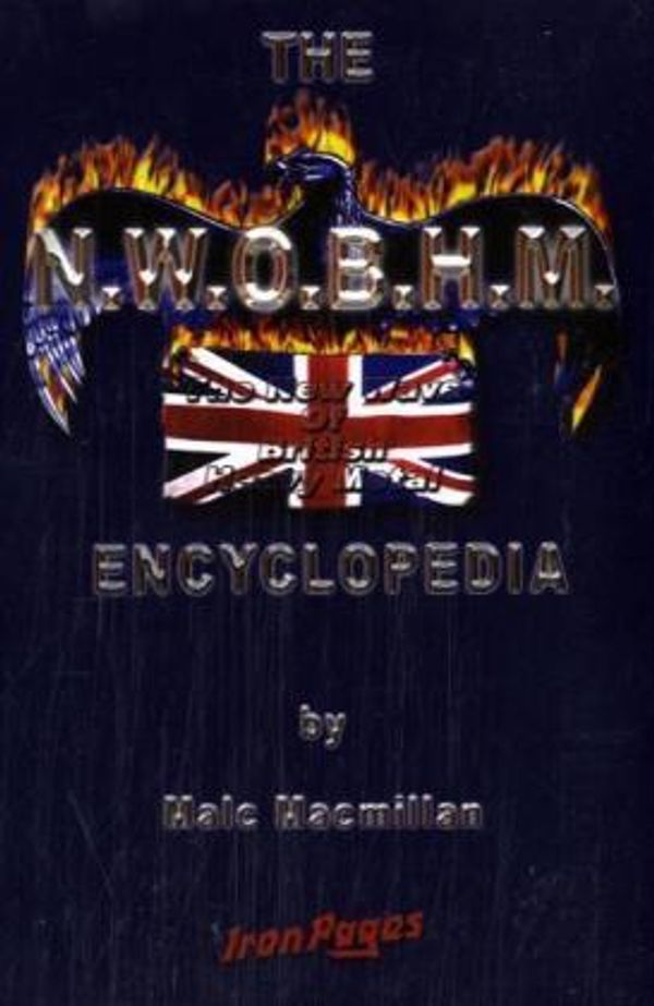 The New Wave of British Heavy Metal Encyclopedia - Malc Macmillan