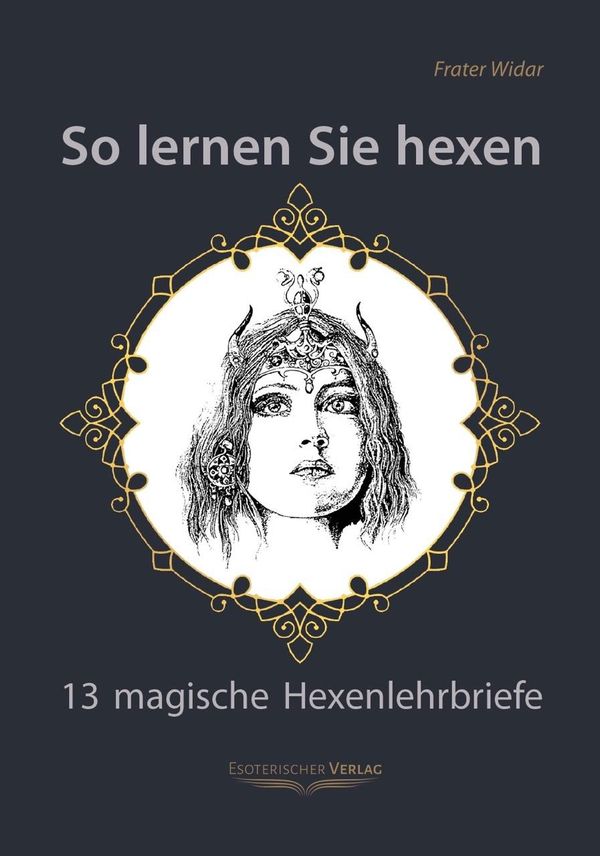 So lernen Sie hexen - Frater Widar (Buch)