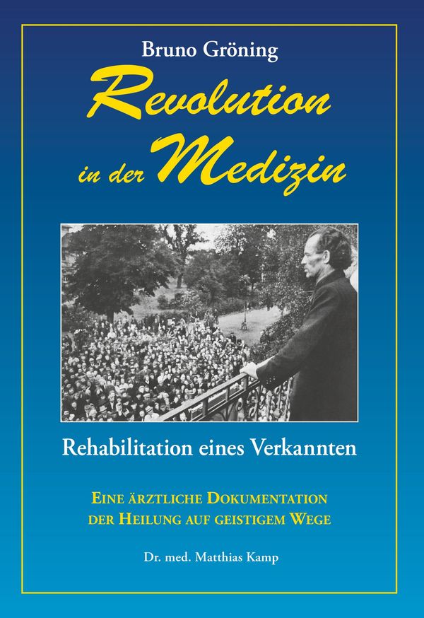 Bruno Gröning - Revolition in der Medizin - Matthias Kamp (Buch)