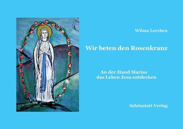 Wir beten den Rosenkranz - Wilma Lerchen (Buch)