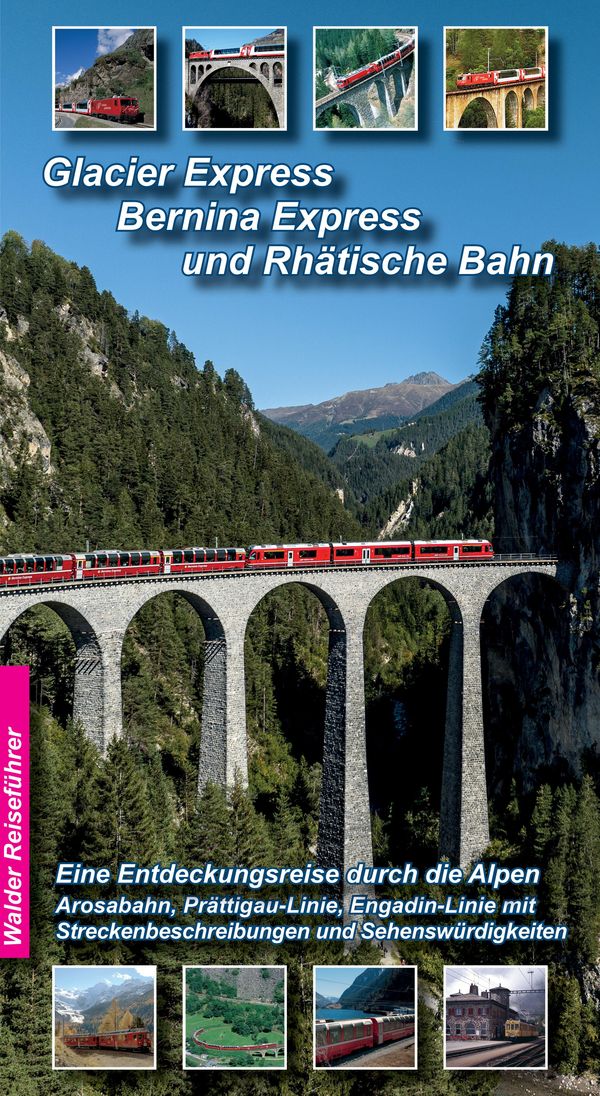 Glacier Express, Bernina Express und Rhätische Bahn - Achim Walder