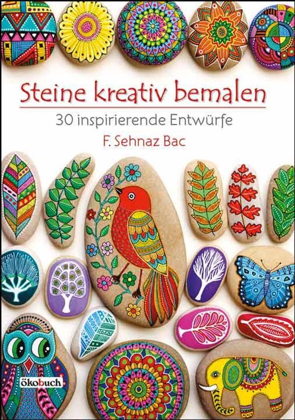 Steine kreativ bemalen - F. Sehnaz Bac (Buch)
