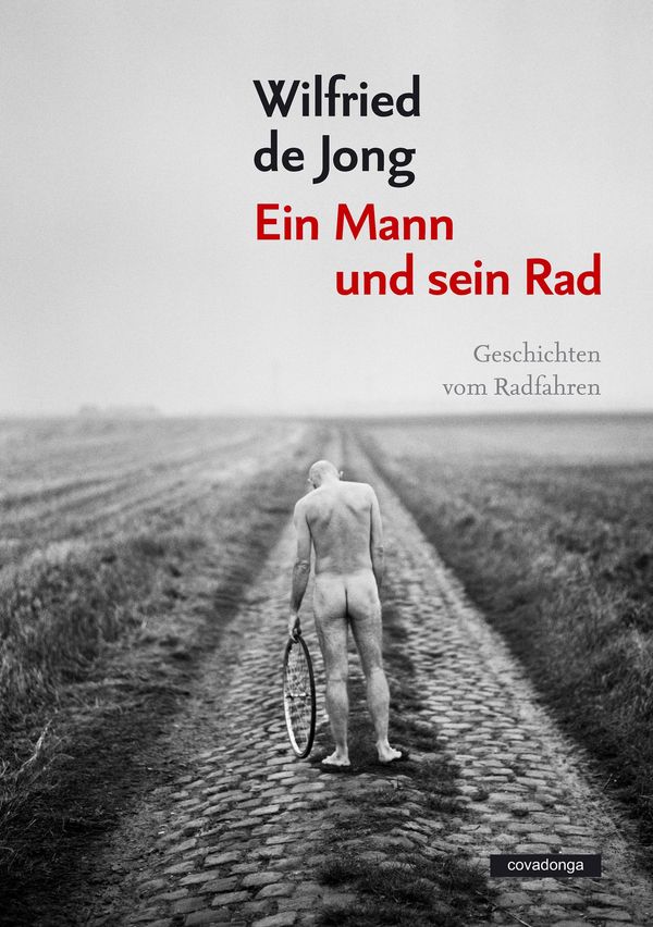 Ein Mann und sein Rad - Wilfried de Jong (Buch)
