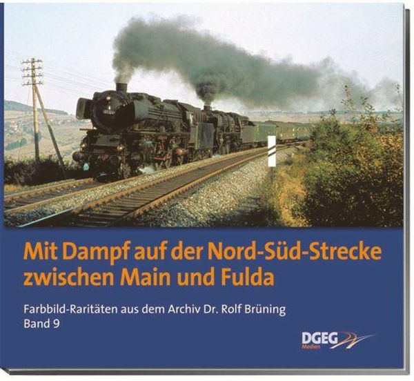 Mit Dampf auf der Nord-Süd-Strecke zwischen Main und Fulda (Buch)