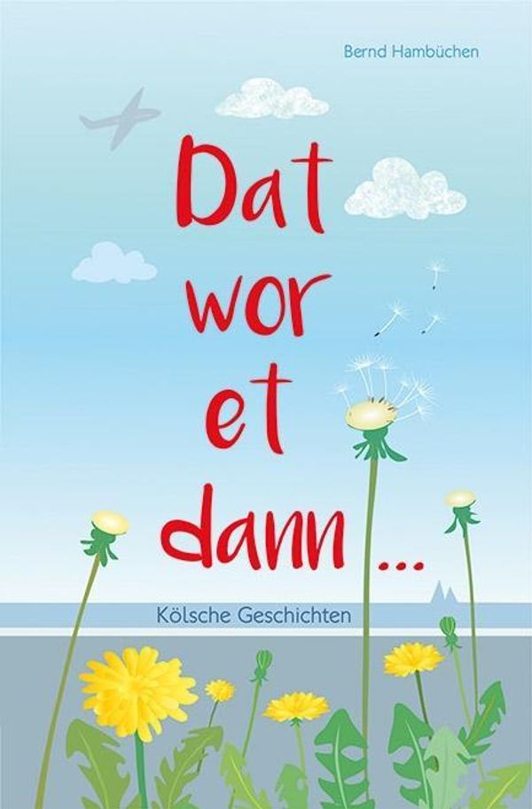 Dat wor et dann... - Bernd Hambüchen (Buch)