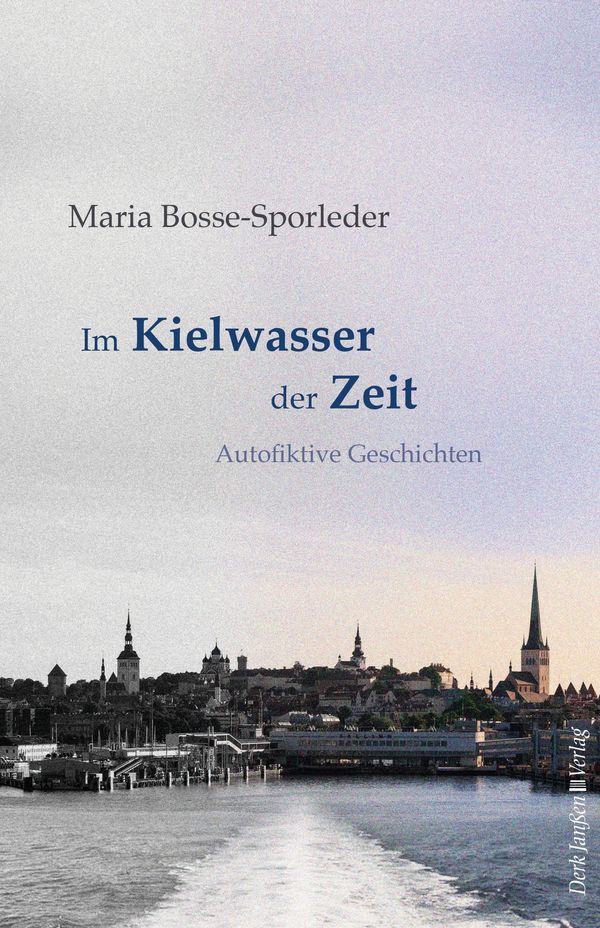 Im Kielwasser der Zeit - Maria Bosse-Sporleder (Buch)