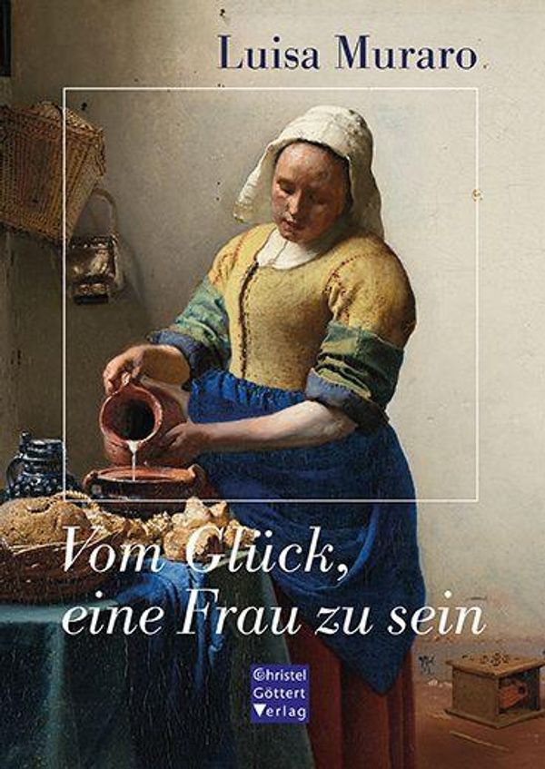 Vom Glück, eine Frau zu sein - Luisa Muraro (Buch)