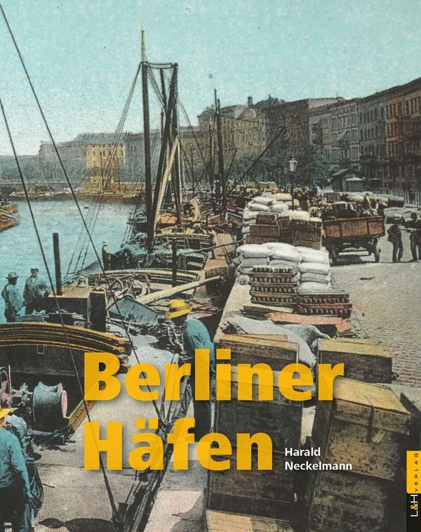 Berliner Häfen - Harald Neckelmann (Buch)