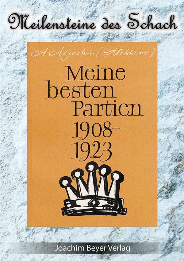 Meine besten Partien 1908-1923 - Alexander Aljechin (Buch)